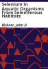 Selenium_in_aquatic_organisms_from_seleniferous_habitats
