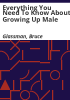 Everything_you_need_to_know_about_growing_up_male
