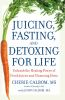 Juicing__fasting__and_detoxing_for_life