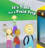 It_s_time_for_a_field_trip