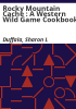 Rocky_Mountain_Cache___A_Western_Wild_Game_Cookbook