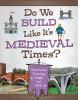 Do_we_build_like_it_s_medieval_times_