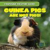 Guinea_Pigs_are_not_pigs_