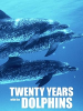 Twenty_years_with_the_dolphins