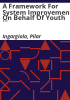 A_framework_for_system_improvement_on_behalf_of_youth__with_mental_illness_and_co-occurring_disorders_in_the_juvenile_justice_system