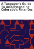 A_taxpayer_s_guide_to_understanding_Colorado_s_finances