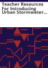 Teacher_resources_for_introducing_urban_stormwater_quality_concepts_to_the_classroom