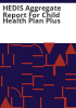 HEDIS_aggregate_report_for_Child_Health_Plan_Plus