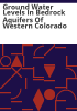 Ground_water_levels_in_bedrock_aquifers_of_western_Colorado