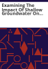 Examining_the_impact_of_shallow_groundwater_on_evapotranspiration_from_uncultivated_land_in_Colorado_s_Lower_Arkansas_River_Valley