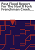 Post_flood_report_for_the_North_Fork_Frenchman_Creek__July_30__1989_flood_event
