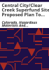 Central_City_Clear_Creek_superfund_site_proposed_plan_to_amend_the_operable_unit_4_record_of_decision_for_the_active_treatment_of_the_National_Tunnel__Gregory_Incline_and_Gregory__Gulch