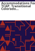 Accommodations_for_TCAP__Transitional_Colorado_Assessment_Program_for_reading_writing_and_mathematics__grades_3-10__parent_brochure