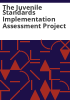 The_Juvenile_standards_implementation_assessment_project