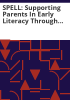 SPELL__Supporting_Parents_in_Early_Literacy_through_Libraries