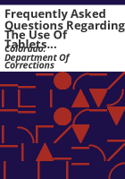 Frequently_asked_questions_regarding_the_use_of_tablets_by_offenders_sentenced_to_the_Colorado_Department_of_Corrections