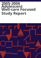2005-2006_Adolescent_well-care_focused_study_report
