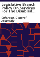 Legislative_branch_policy_on_services_for_the_disabled_to_provide_access_to_programs__services_and_activities_of_the_Colorado_General_Assembly