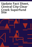Update_fact_sheet__Central_City-Clear_Creek_superfund_site