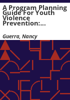 A_program_planning_guide_for_youth_violence_prevention