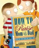 How_to_raise_Mom___Dad