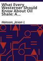 What_every_Westerner_should_know_about_oil_shale