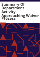 Summary_of_Department__activity_approaching_waiver_process