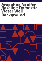 Arapahoe_aquifer_baseline_domestic_water_well_background_investigation_Adams_County__Colorado