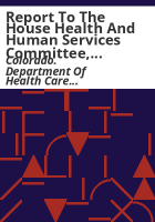 Report_to_the_House_Health_and_Human_Services_Committee__the_Senate_Health_and_Human_Services_Committee_and_the_Joint_Budget_Committee_on_pharmacy_utilization_plan