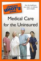 The_Complete_idiot_s_guide_to_medical_care_for_the_uninsured