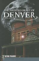 The_haunted_heart_of_Denver