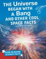 The_universe_began_with_a_bang_and_other_cool_space_facts