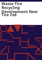 Waste_tire_recycling_development_new_tire_fee