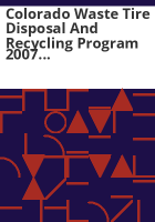 Colorado_Waste_Tire_Disposal_and_Recycling_Program_2007_report