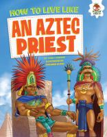How_to_live_like_an_Aztec_priest