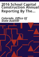 2016_school_capital_construction_annual_reporting_by_the_Colorado_Department_of_Education