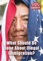 What_Should_Be_Done_About_Illegal_Immigration_