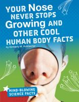 Your_nose_never_stops_growing_and_other_cool_human_body_facts