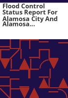 Flood_control_status_report_for_Alamosa_city_and_Alamosa_county__Colorado