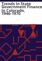 Trends_in_state_government_finance_in_Colorado__1946-1970
