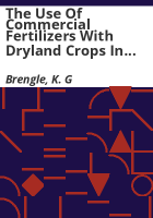 The_use_of_commercial_fertilizers_with_dryland_crops_in_Colorado