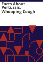 Facts_about_pertussis__whooping_cough