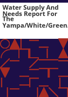 Water_supply_and_needs_report_for_the_Yampa_White_Green_Basin
