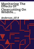 Monitoring_the_effects_of_clearcutting_on_wildlife_communities_in_Rocky_Mountain_aspen_stands