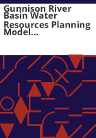 Gunnison_River_Basin_water_resources_planning_model_user_s_manual