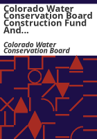 Colorado_Water_Conservation_Board_construction_fund_and_severance_tax_trust_fund_annual_report
