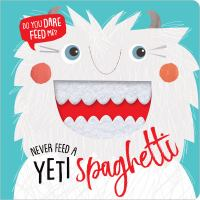 Never_feed_a_yeti_spaghetti