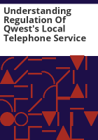 Understanding_regulation_of_Qwest_s_local_telephone_service