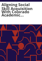 Aligning_social_skill_acquisition_with_Colorado_academic_content_standards