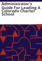 Administrator_s_guide_for_leading_a_Colorado_charter_school